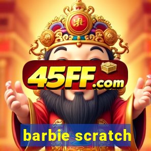 barbie scratch
